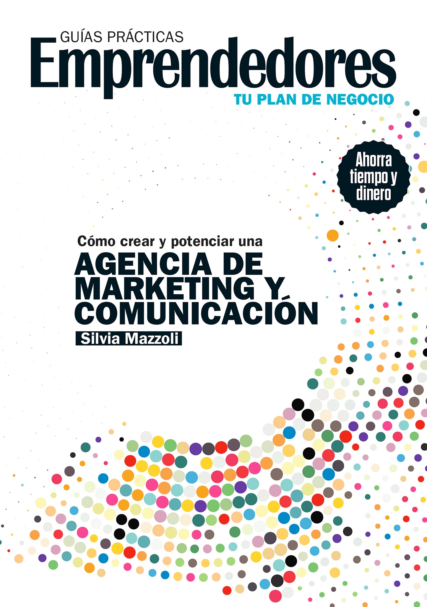 Guía Práctica cómo crear y potenciar una agencia de marketing y comunicación