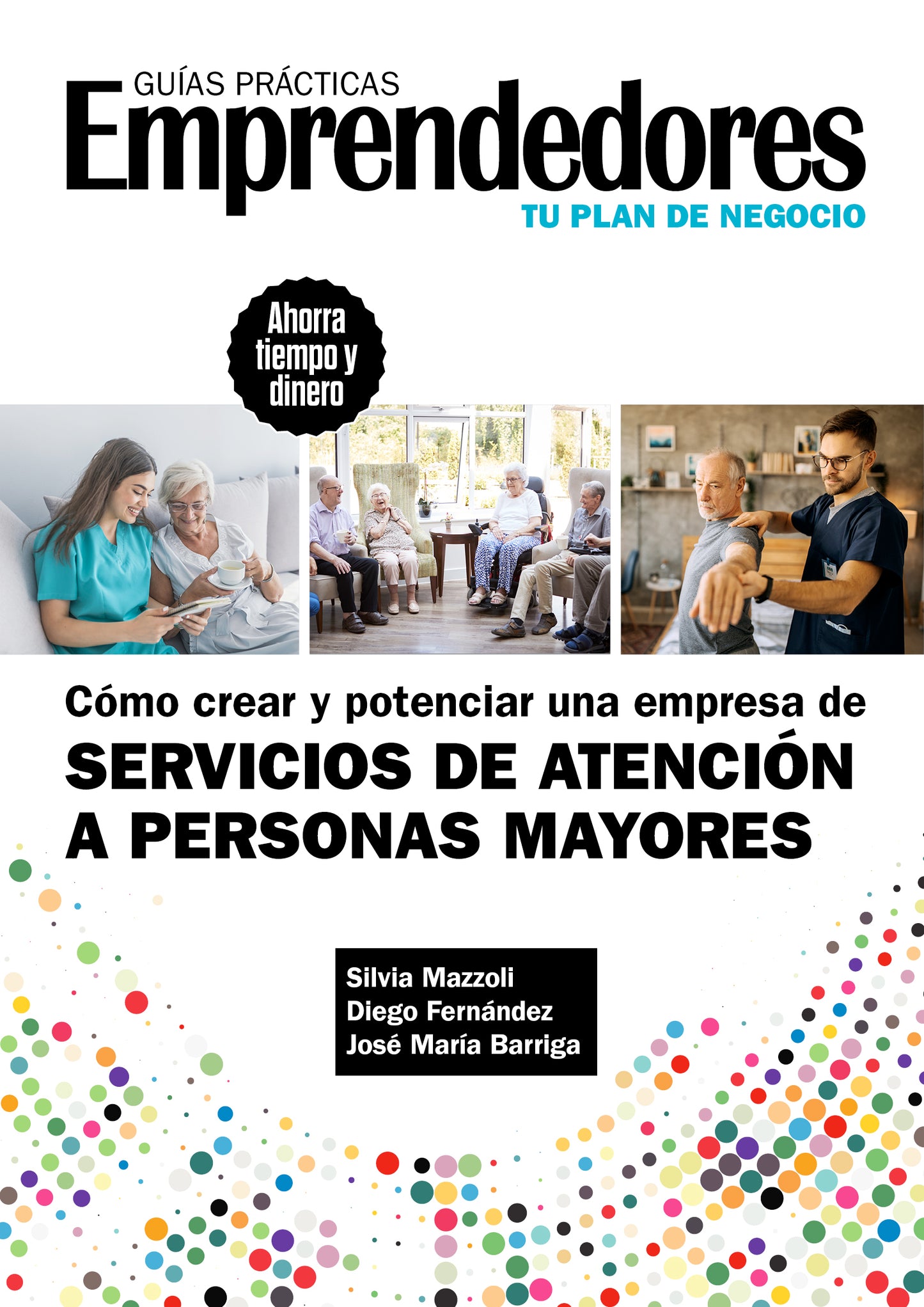 cómo crear y potenciar una empresa de servicios de atención a personas mayores